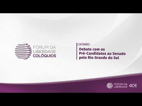 2º Painel | Debate com os Pré-Candidatos ao Senado pelo Rio Grande do Sul