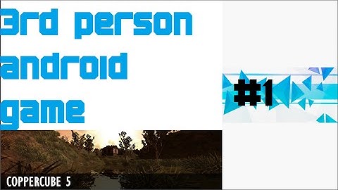 Copper Cube 5 our first android apk part 1