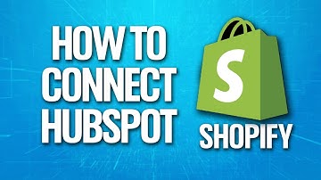 How To Connect Hubspot On Shopify Tutorial