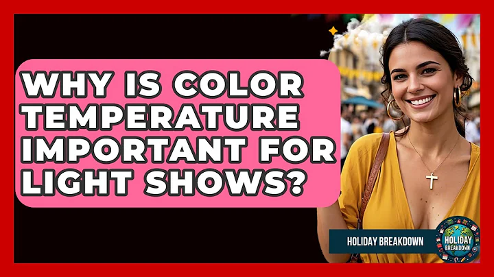 Why Is Color Temperature Important For Light Shows? - Holiday Breakdown