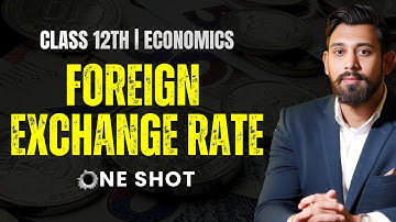 Foreign Exchange Rate | One Shot | Easiest Explanation | Chapter 11 | Class 12 | Macro Economics