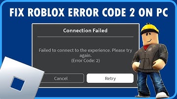 How to Fix Roblox Error Code 2 on PC
