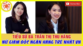 Bà Trần Thị Thu Hằng ngồi ghế nóng Chủ tịch Kienlongbank ở tuổi 36
