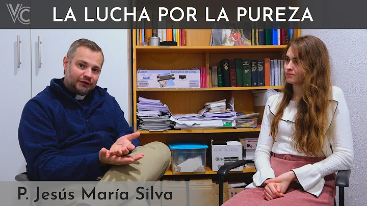Los jvenes y la lucha por la pureza - P. Jess Mara...