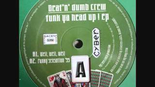 Deaf'N Dumb Crew - Well, Well, Well