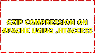 Gzip compression on Apache using .htaccess