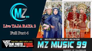 MZ MUSIK 99 Live TAJA RAYA 2 Part 4