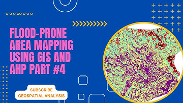 Flood-prone area mapping using GIS and AHP Part #4