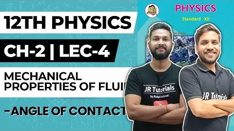 12th Physics | Chapter 2 | Mechanical Properties of Fluid | Angle of Contact | Lecture 4 |
