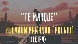 [Previo] Te Marque ~ Eslabon Armando [Letra]