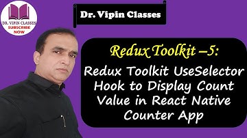 UseSelector Redux Toolkit to Display Count Value in React Native Counter App | Redux Toolkit #5