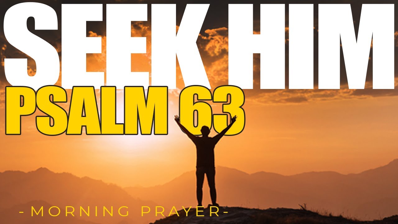 Wake Up Hungry for God — Morning Prayer from Psalm 63