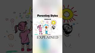 What is Permissive Parenting.? Every Parenting Style Explained.