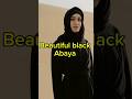 Beautiful black abaya trending shorts viralemotional zulfqartopislamicnatural islam