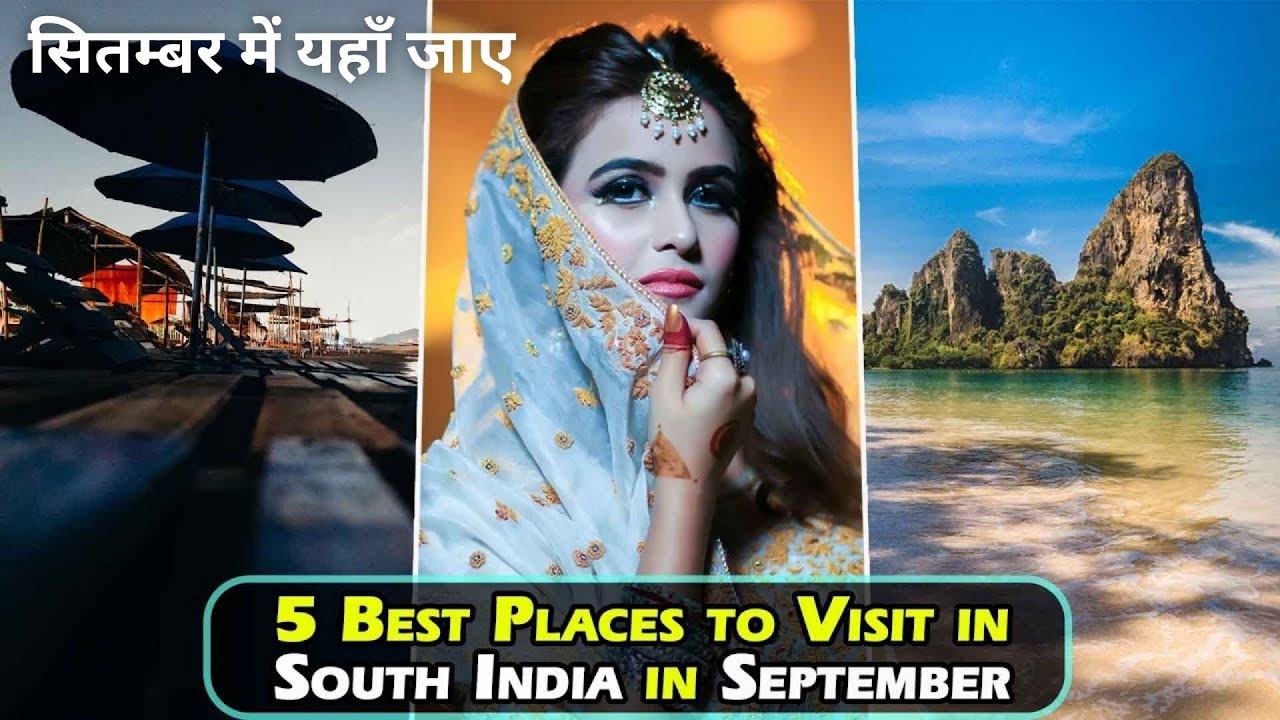 Top 5 Places To Visit In South India In September Top 5 Places To Visit In South India In September