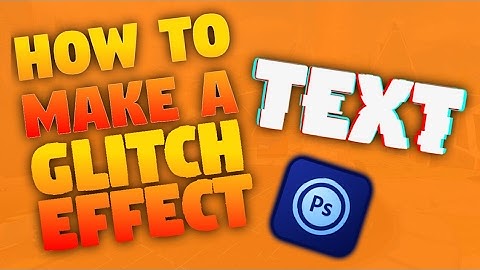 HOW TO MAKE A COOL GLITCH EFFECT ON TEXT IN PHOTOSHOP TOUCH