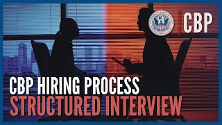 Structured Interview (UPDATED Jan 2024)  Hiring Process Deep Dive | CBP