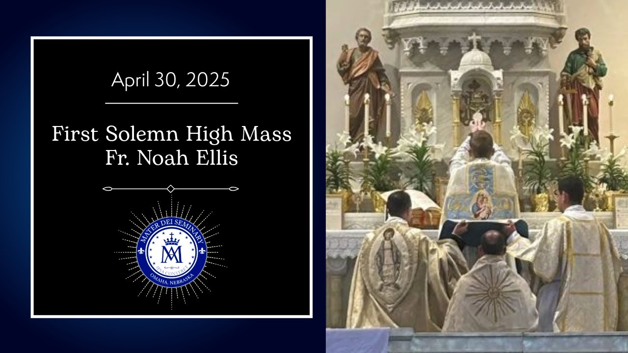 First Solemn High Mass- Fr. Noah Ellis