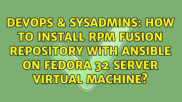 How to install RPM Fusion repository with Ansible on Fedora 32 Server virtual machine?