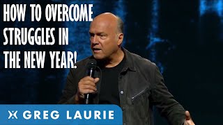 Overcoming Struggles In The New Year (With Greg Laurie)