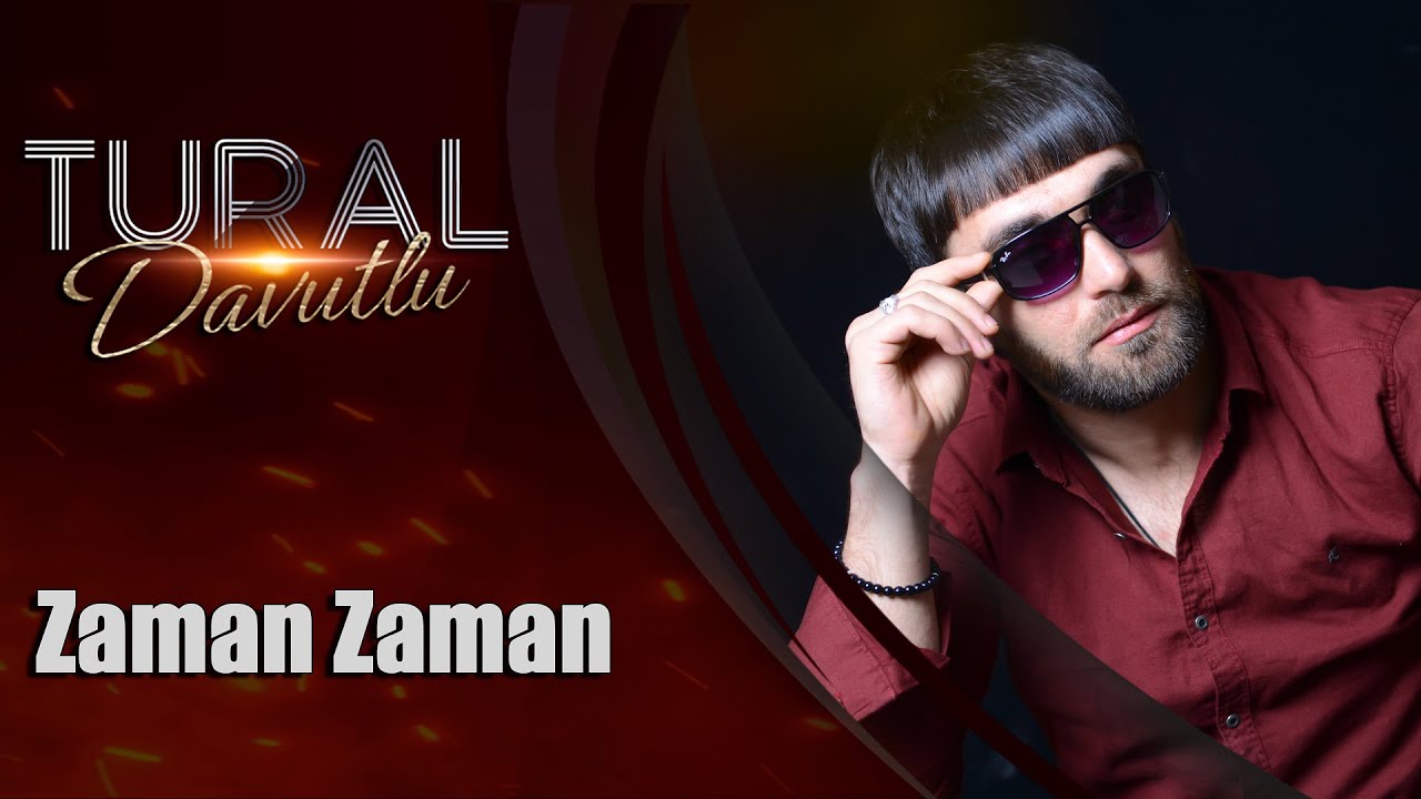 Tural Davutlu   Zaman Zaman Official Audio