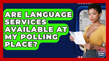Are Language Services Available At My Polling Place? - First Time Voter Expert