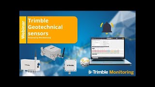 Webinar - Next Level Automated Monitoring: Introducing Trimble Geotechnical powered by Worldsensing