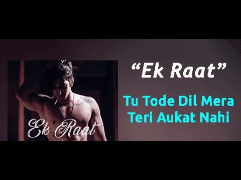 Tu tode dil mera teri aukaat nahi lyrics  Ek raat lyrical full song  Lyrical new song  Vilen song