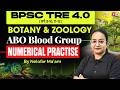BPSC TRE 4.0 | Botany & Zoology Class | ABO Blood Group | Most Expected Numerical Questions #Nelofar