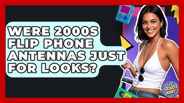 Were 2000s Flip Phone Antennas Just For Looks? - I