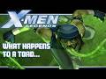 What Happens to a Toad... | X-MEN LEGENDS