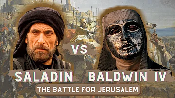 Saladin vs. Baldwin IV the Leper: The Battle for Jerusalem - DOCUMENTARY