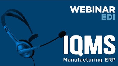 EDI Software for Manufacturing Companies from IQMS