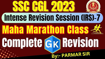 Intense Revision Session (IRS) -7 | Complete GK Revision | SSC CGL | CHSL | CPO | 2023 | Parmar SSC