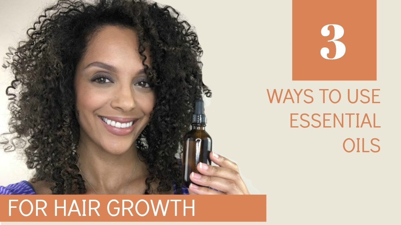 3 WAYS TO USE ESSENTIAL OILS FOR HAIR GROWTH | DISCOCURLSTV - YouTube