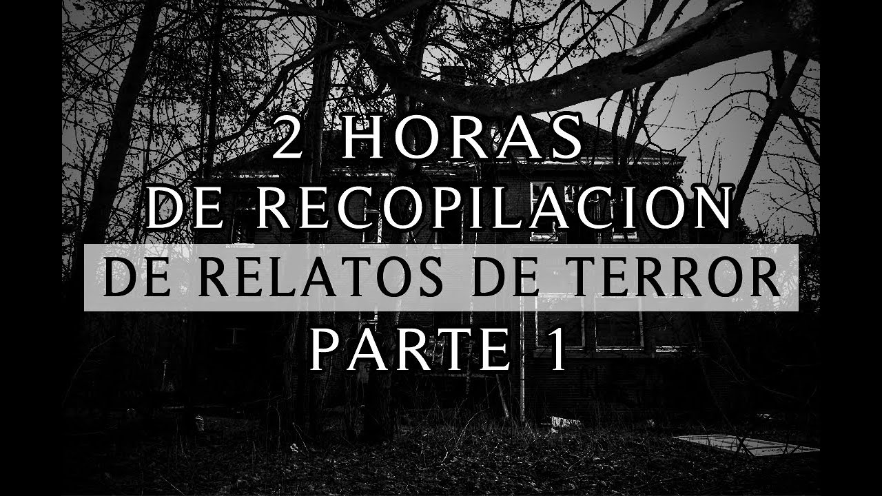 2 Horas De Recopilación De Historias De Terror (Parte 1) 2020