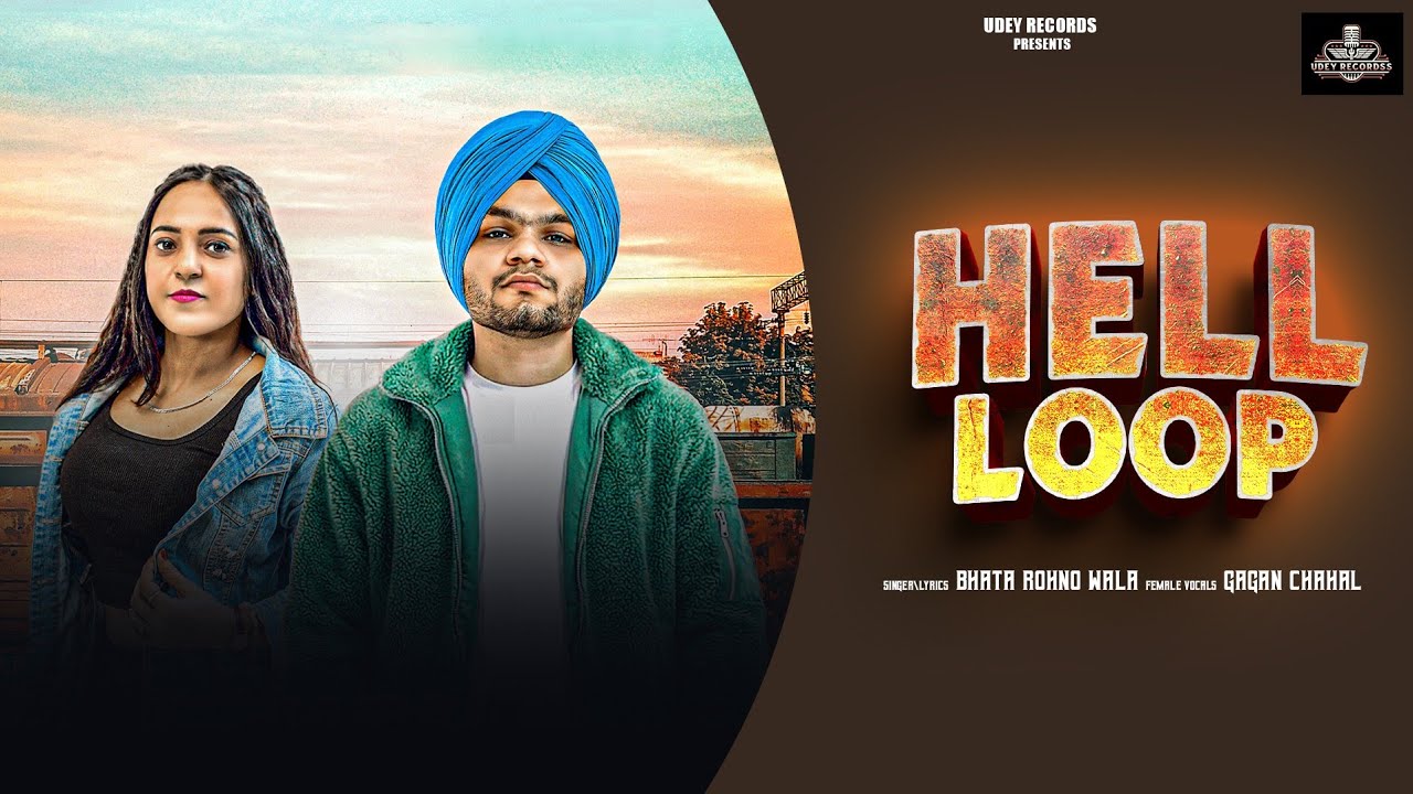HELL LOOP [ Official Video ] Bhata Rohno Wala & Gagan Chahal |New Punjabi Song 2026 | 