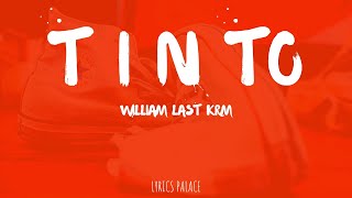 William Last KRM - Tinto (Lyrics)