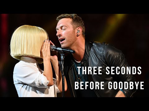 Sia Ft Coldplay Three Seconds Before Goodbye