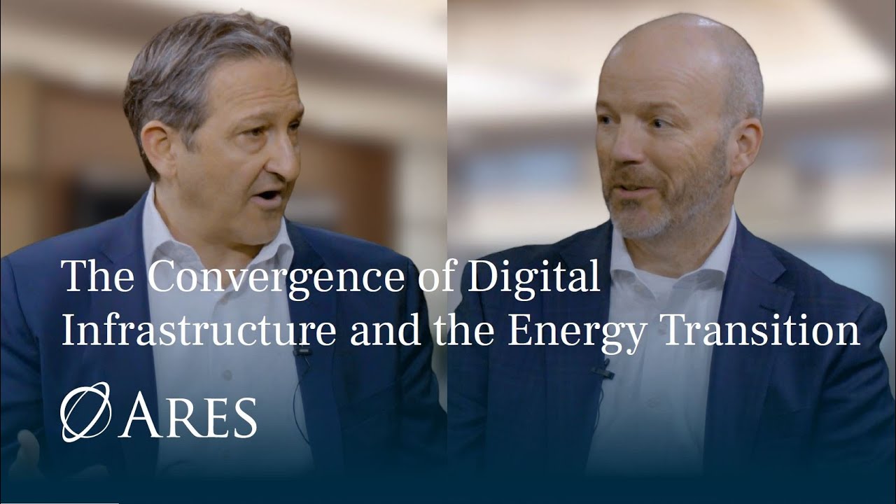 Ares Infrastructure Opportunities Co-Heads Discuss Digital Infrastructure and the Energy Transition