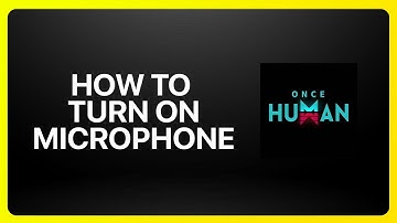 How To Turn On Microphone in Once Human Tutorial