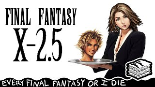 Final Fantasy X-2.5 - The Widely Hated Prequel to X-3 (+Will) | REFFOID