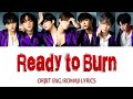 [ENG/ROM] ORβIT &quot;Ready to Burn&quot; (Color Coded Lyrics)