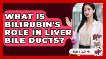 What Is Bilirubin