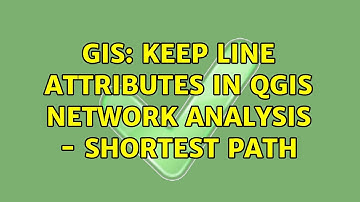 GIS: Keep line attributes in QGIS Network Analysis - Shortest Path