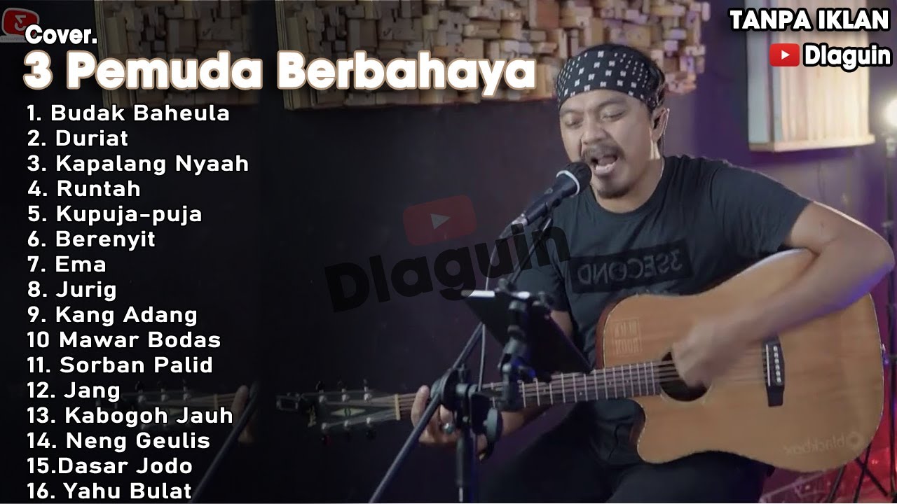 3 Pemuda Berbahaya Full Album | COVER 3 PEMUDA BERBAHAYA POP SUNDA FULL ALBUM | cover lagu 3 pemuda
