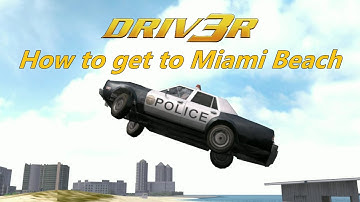 Driv3r. Survival in Miami - How to get to Miami Beach