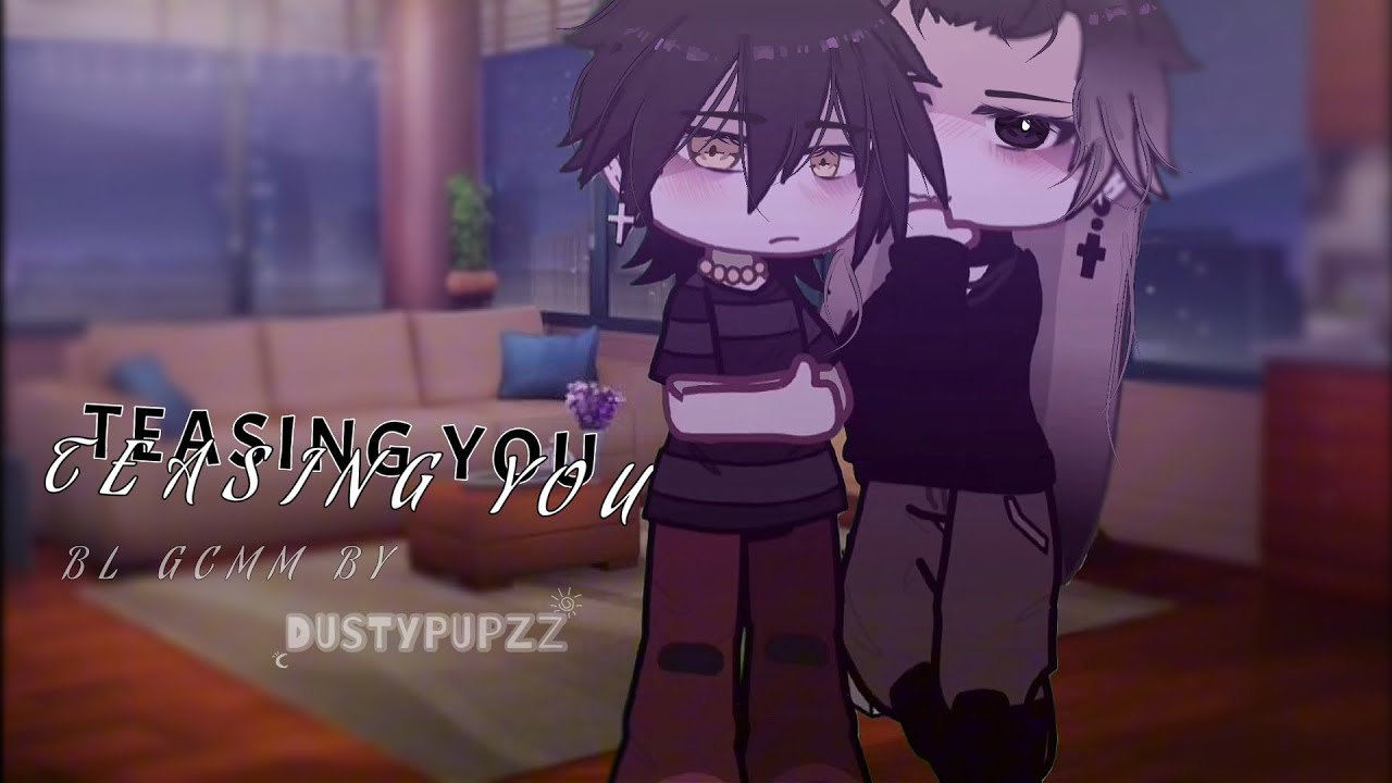 TᗴᗩՏIᑎᘜ YOᑌ //gcmm/glmm // gay / bl // by dustypupzz// REPOSTED // ( read description )