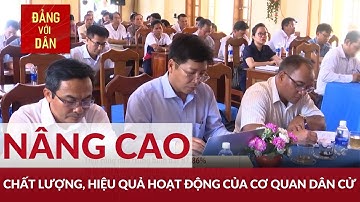 Nâng cao vai trò, vị thế của cơ quan dân cử địa phương | Đảng với Dân