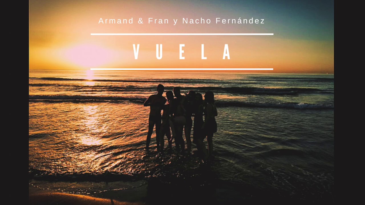 Vuela - Armand & Fran y Nacho